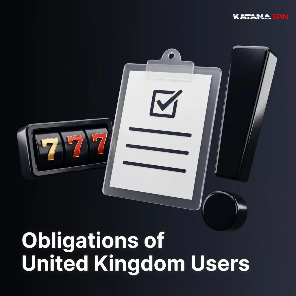 UK users obligations for KatanaSpin: age eligibility, account rules, lawful use, security, bonus compliance, and responsible gambling